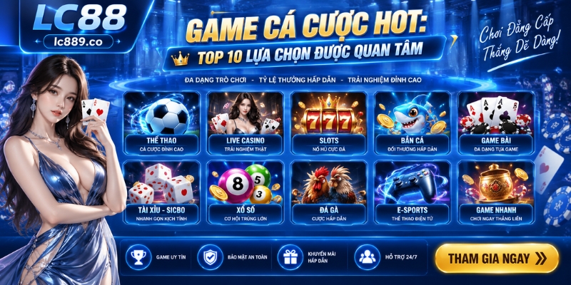Game Cá Cược Hot: Top 10 Lựa Chọn Được Quan Tâm
